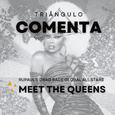 #T2E5: RuPaul's Drag Race Global All Stars - Meet the Queens