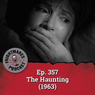Ep. 357 - The Haunting (1963) Ep. 357 - The Haunting (1963)