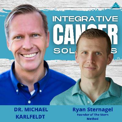 Ryan Sternagel: The Stern Method—How One Family Navigated Stage 4 Childhood Cancer, Built a Non-Toxic Life, and Found Integrative Hope