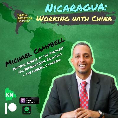 Ep. 2: How Nicaragua is Working with China Ep. 2: How Nicaragua is Working with China