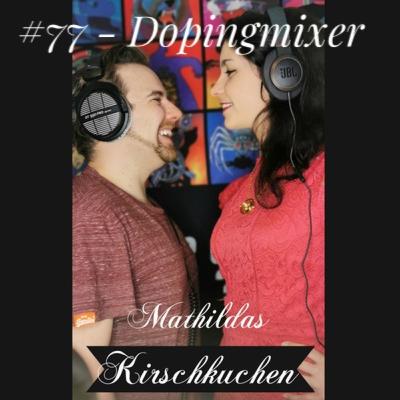 # 77 - ...die Detektive schauen zu // Dopingmixer (60)