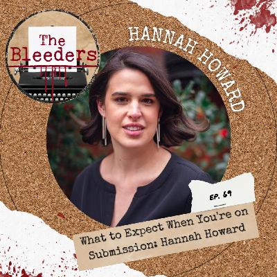 What to Expect When You're on Submission: Hannah Howard What to Expect When You're on Submission: Hannah Howard