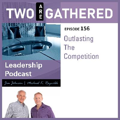 TAG 156 - Outlasting The Competition