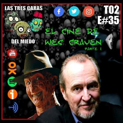 Las Tres Caras Del Miedo #35 - El Cine De Wes Craven (Parte 1)