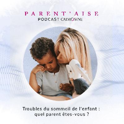 Troubles du sommeil de l’enfant : quel parent êtes-vous ?