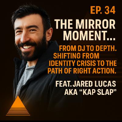 The Mirror Moment… From DJ to Depth with Jared Lucas on Ego Death, Identity Shifts & the Path of Right Action.