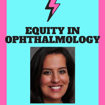 Equity in Ophthalmology-Episode 4