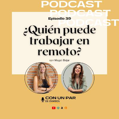 E39: Trabajar en remoto para ganar dinero y libertad