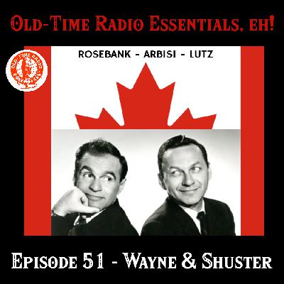 OLD-TIME RADIO ESSENTIALS Ep 51: Wayne & Shuster
