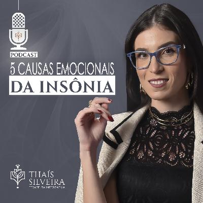 5 CAUSAS EMOCIONAIS DA INSÔNIA - THAÍS SILVEIRA - TERAPEUTA 7HEALINGS