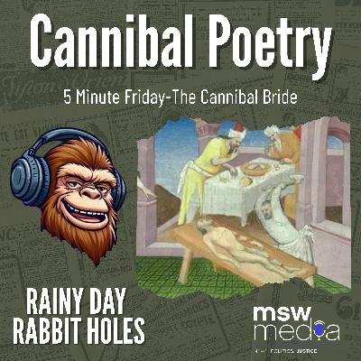 5 Minute Friday: Victorian Cannibal Poetry-The Cannibal Bride 5 Minute Friday: Victorian Cannibal Poetry-The Cannibal Bride