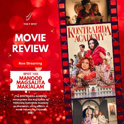 Spot 103: Manood Magsalita Makialam (Kontrabida Academy movie review) Spot 103: Manood Magsalita Makialam (Kontrabida Academy movie review)