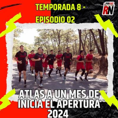 ATLAS a un MES de INICIAR el APERTURA 2024 | ¿MÁS REFUERZOS? | El Podcast del Rojinegro T08 E2 ATLAS a un MES de INICIAR el APERTURA 2024 | ¿MÁS REFUERZOS? | El Podcast del Rojinegro T08 E2