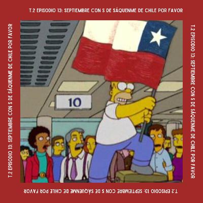 T2 #13 - Septiembre con S de sáquenme de Chile por favor