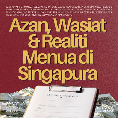 #49: Azan, Wasiat & Realiti Menua di Singapura