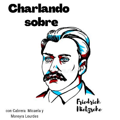 Charlando sobre Nietzsche con Micaela y Lourdes Charlando sobre Nietzsche con Micaela y Lourdes