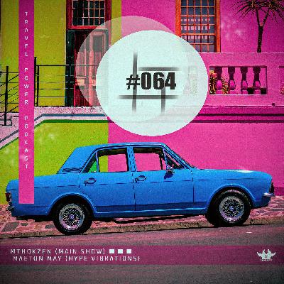 Travel Power Podcast #Show 064 With Mthokzen (Main Show) & Maeton May (HypeVibrations Show) Travel Power Podcast #Show 064 With Mthokzen (Main Show) & Maeton May (HypeVibrations Show)