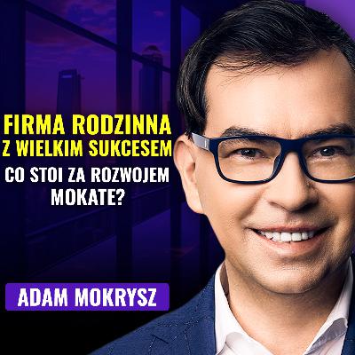 Jak MOKATE podbija zagraniczne rynki? Adam Mokrysz: Biznes, innowacje, szachy | Strategiczny Ruch #8