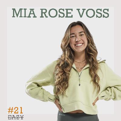 Mia Rose Voss - Embracing Transition: A Path to Growth in Your 20s | Ep. 21 Mia Rose Voss - Embracing Transition: A Path to Growth in Your 20s | Ep. 21