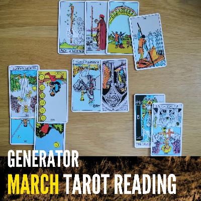 Ep.10 - March Tarot Reading for Generators 🔮