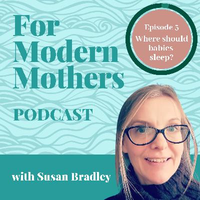 5. WHERE should your baby sleep? A science & anthropological based approach. 5. WHERE should your baby sleep? A science & anthropological based approach.
