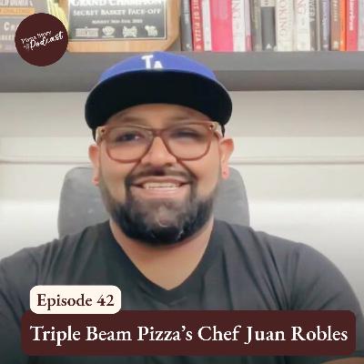 From Fine Dining to Corporate Chef—Chef Juan Robles of Triple Beam Pizza | Episode 42 From Fine Dining to Corporate Chef—Chef Juan Robles of Triple Beam Pizza | Episode 42