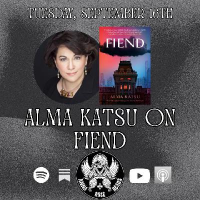 Alma Katsu on Fiend Alma Katsu on Fiend