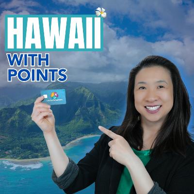 102. Explore HAWAII Like a Local Using Points and Miles!