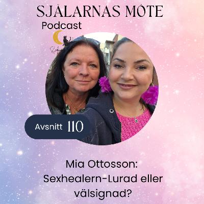 110. Mia Ottosson, spiritualistisk medium: Sexhealern-lurad eller välsignad? 110. Mia Ottosson, spiritualistisk medium: Sexhealern-lurad eller välsignad?
