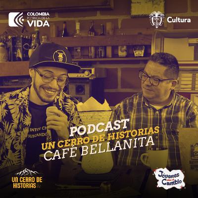 Café Bellanita - Un Cerro de Historias - Temporada 3 Café Bellanita - Un Cerro de Historias - Temporada 3