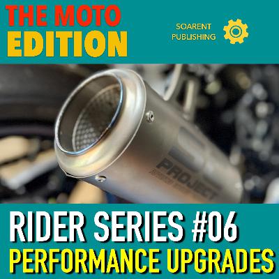 #048 Rider Series 006 - Motorcycle Performance Upgrades