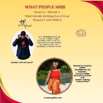 What is Really Robbing Your of Your Pleasure with Willie J