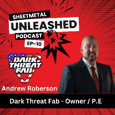 Andrew Roberson  Enginner Owner Dark Threat Fab EP 10