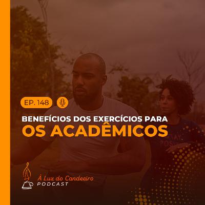 #148 - Benefícios dos exercícios para acadêmicos #148 - Benefícios dos exercícios para acadêmicos