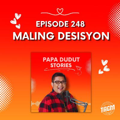PAPA DUDUT STORIES / MALING DESISYON | Episode 248