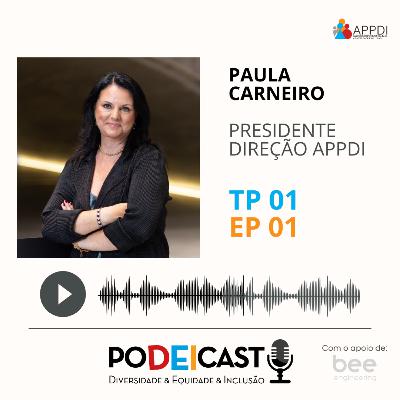 Episódio 1: Origens e Impacto da APPDI com Paula Carneiro