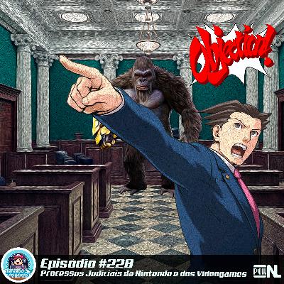 Nintendo POWdcast #228 – Dossiê: Processos Judiciais da Nintendo e dos Videogames