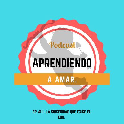 La sinceridad que exige el ego. La sinceridad que exige el ego.