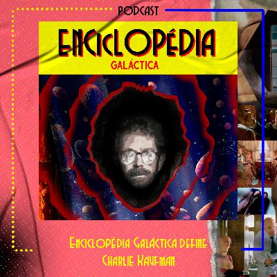 Enciclopédia Galáctica define Charlie Kaufman