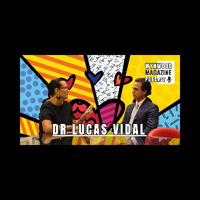 Dr. Lucas Vidal | CEO of Romero Britto | Wynwood Magazine Podcast