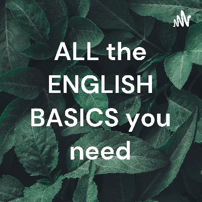 ALL the ENGLISH BASICS you need