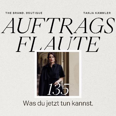 #135 Was tun bei Auftragsflaute?