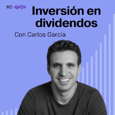 Inversión en dividendos. Carlos García #6 Inversión en dividendos. Carlos García #6