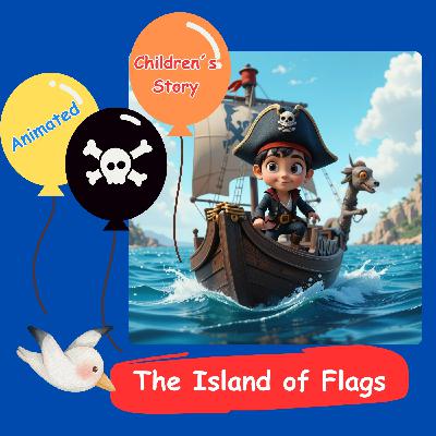 ‍☠️ Island of Flags: An Unforgettable Pirate Adventure for Kids  ️