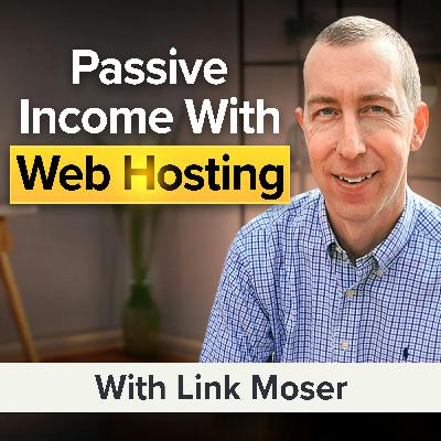 How Website Hosting Became a 6-Figure Passive Income Machine | Link Moser