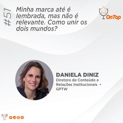 #51 - Minha marca até é lembrada, mas não é relevante. Como unir os dois mundos?