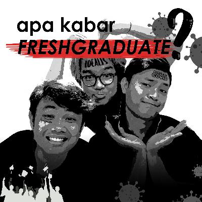 5. Apa Kabar Fresh Graduated?