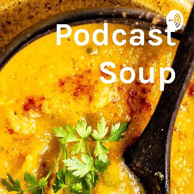 Podcast Soup (Trailer)