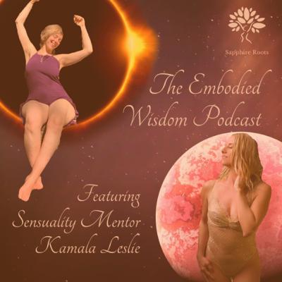 #18 Awaken Your Feminine Majesty with Kamala Leslie