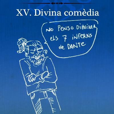4d6 - Un camí incert || 2x15 - Divina comèdia 4d6 - Un camí incert || 2x15 - Divina comèdia